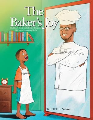 The Baker's Joy: Children's Book for Effective Decision-Making & Leadership Skills