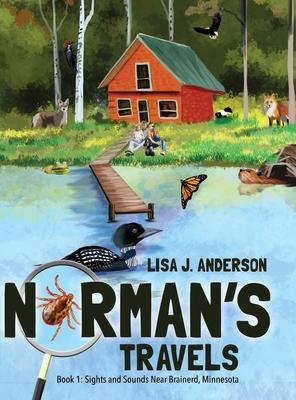 Norman's Travels: Book 1: Sights and Sounds Near Brainerd, Minnesota