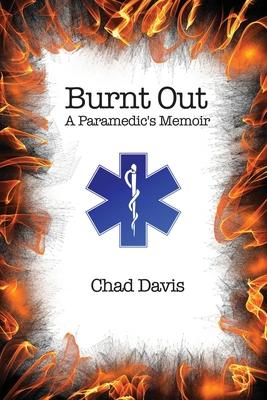 Burnt Out: A Paramedic's Memoir