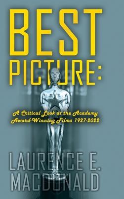 Best Picture: A Critical Look at the Academy Award-winning Films 1927-2022