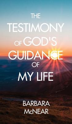 The Testimony of God's Guidance of My Life