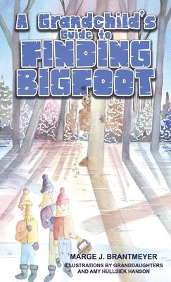 A Grandchild's Guide to Finding Bigfoot