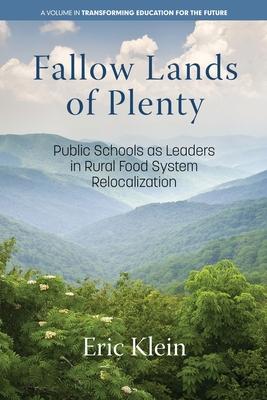 Fallow Lands of Plenty: Public Schools as Leaders in Rural Food System Relocalization