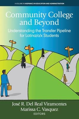 Community College and Beyond: Understanding the Transfer Pipeline for Latina/o/x Students