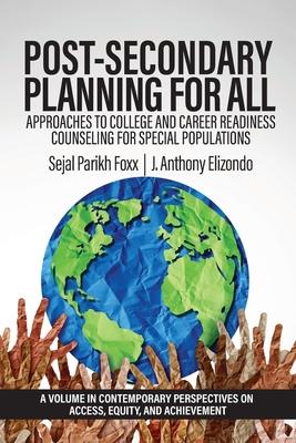 Post-Secondary Planning for All: Approaches to College and Career Readiness Counseling for Special Populations