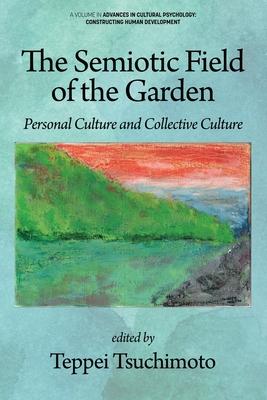 The Semiotic Field of the Garden: Personal Culture and Collective Culture