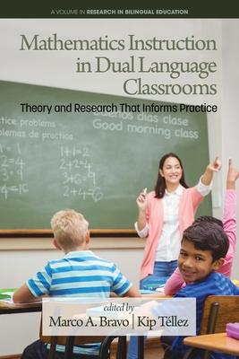 Mathematics Instruction in Dual Language Classrooms: Theory and Research That Informs Practice