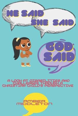 He Said, She Said, God Said: A look at disabilities and challenges through a Christian child's perspective