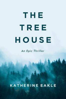 The Tree House: An Epic Thriller