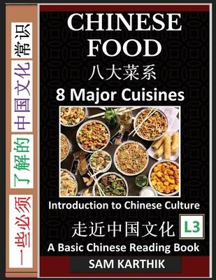 Chinese Food: Irresistible Eight Major Cuisines, Traditional Ingredients and Recipes from Asian Kitchen (Simplified Characters & Pin