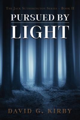 Pursued by Light: The Jack Sutherington Series - Book II