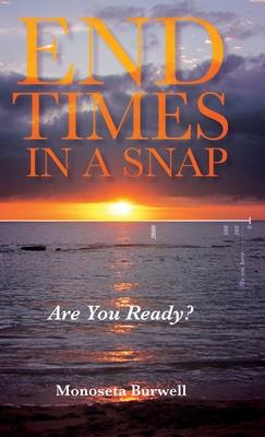 End Times in a Snap: Are You Ready?