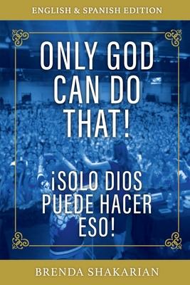 Only God Can Do That: English & Spanish