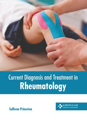 Current Diagnosis and Treatment in Rheumatology