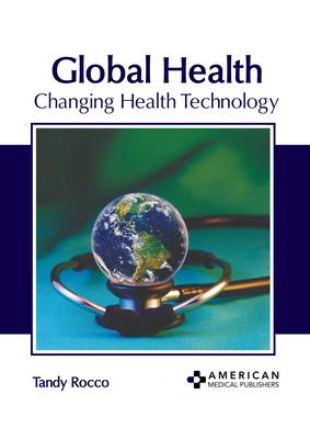 Global Health: Changing Health Technology