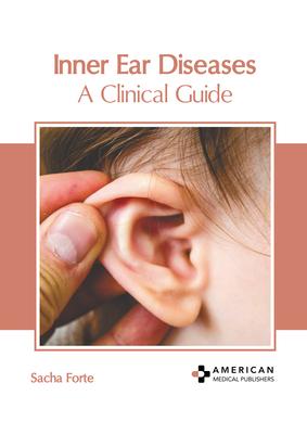 Inner Ear Diseases: A Clinical Guide