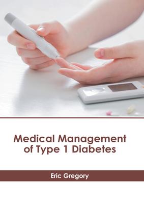 Medical Management of Type 1 Diabetes