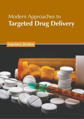 Modern Approaches to Targeted Drug Delivery