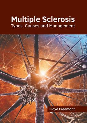 Multiple Sclerosis: Types, Causes and Management