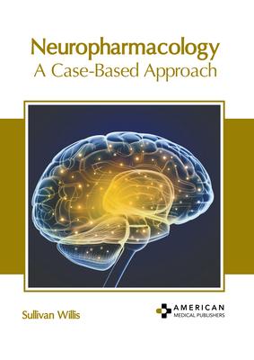 Neuropharmacology: A Case-Based Approach