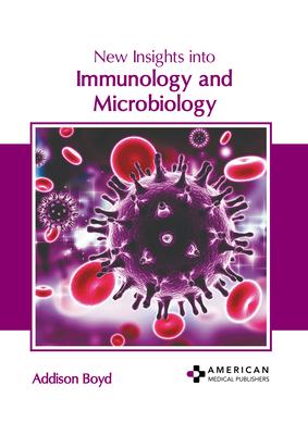 New Insights Into Immunology and Microbiology