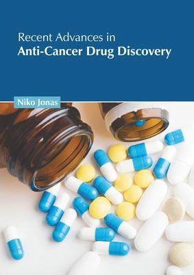 Recent Advances in Anti-Cancer Drug Discovery