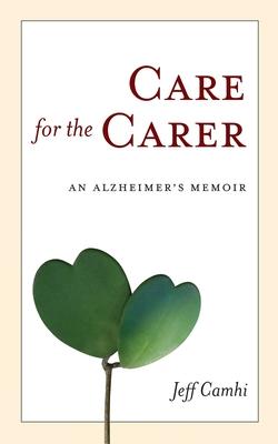 Care for the Carer: An Alzheimer's Memoir