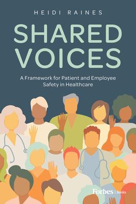 Shared Voices: A Framework for Patient and Employee Safety in Healthcare