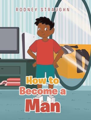 How To Become A Man