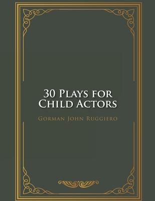 30 Plays for Child Actors