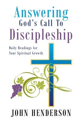 Answering God's Call to Discipleship: Daily Readings for Your Spiritual Growth