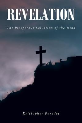 Revelation: The Prosperous Salvation of the Mind