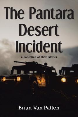 The Pantara Desert Incident: a Collection of Short Stories