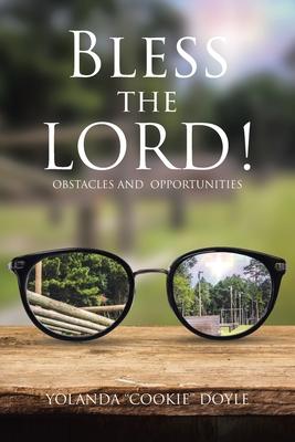 Bless The LORD!: Obstacles and Opportunities