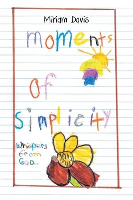 Moments of Simplicity: Whispers from God