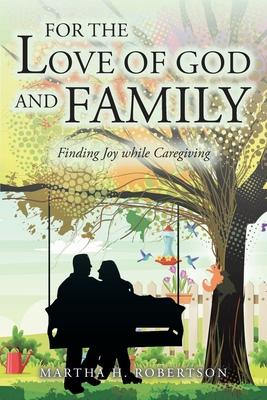 For the Love of God and Family: Finding Joy while Caregiving