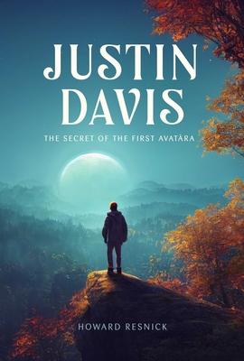 Justin Davis: The Secret of the First Avatara