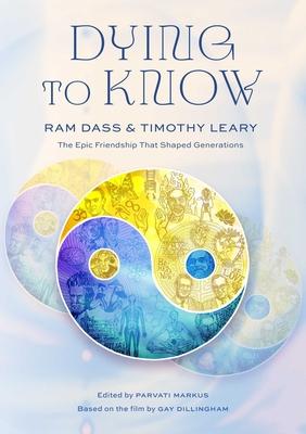 Dying to Know: RAM Dass & Timothy Leary