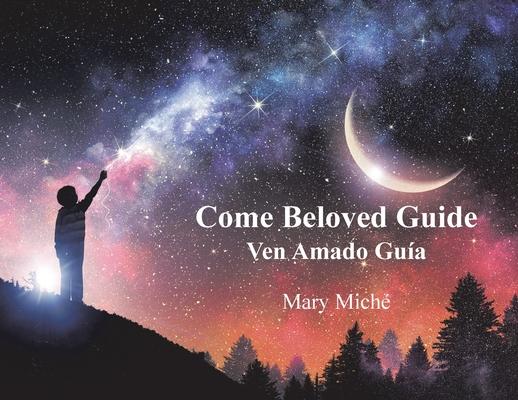 Come Beloved Guide: Ven Amado Guia