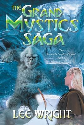 The Grand Mystics Saga: The Emerald Scepter of Light Part 1