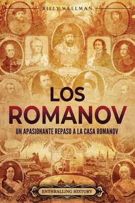 Los Romanov: Un apasionante repaso a la Casa Romanov