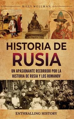 Historia de Rusia: Un apasionante recorrido por la historia de Rusia y los Romanov