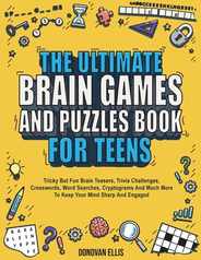 The Ultimate Brain Games And Puzzles Book For Teens: Tricky But Fun Brain Teasers, Trivia Challenges, Crosswords, Word Searches, Cryptograms And Much Subscription