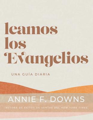 Leamos Los Evangelios: Una Gua Diaria