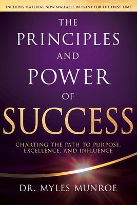 The Principles and Power of Success: Charting the Path to Purpose, Excellence, and Influence Subscription