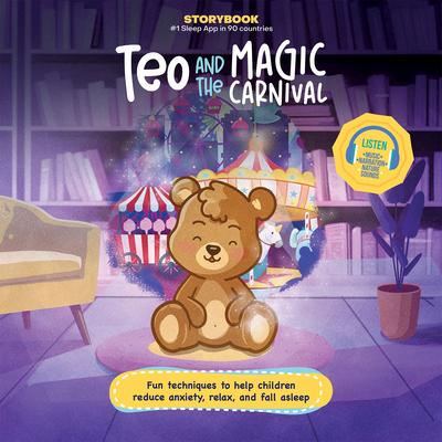 Teo and the Magic Carnival: Fun Techniques to Help Children Reduce Anxiety, Relax, and Fall Asleep (Includes Listen-Along Audio Music, Narration, & Na Subscription