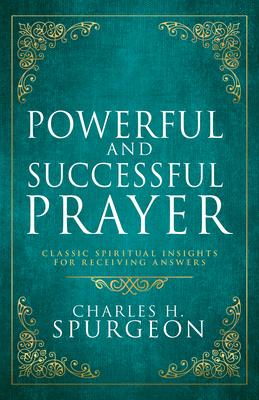 Powerful and Successful Prayer: Classic Spiritual Insights for Receiving Answers Subscription