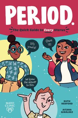 Period.: The Quick Guide to Every Uterus