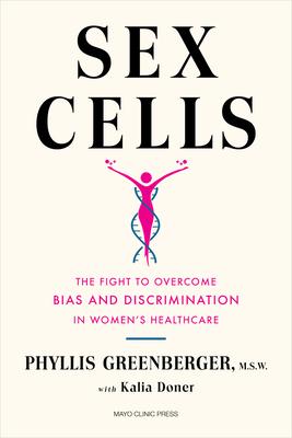 Sex Cells: The Fight to Overcome Bias and Discrimination in Women's Healthcare