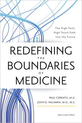 Redefining the Boundaries of Medicine: The High-Tech, High-Touch Path Into the Future